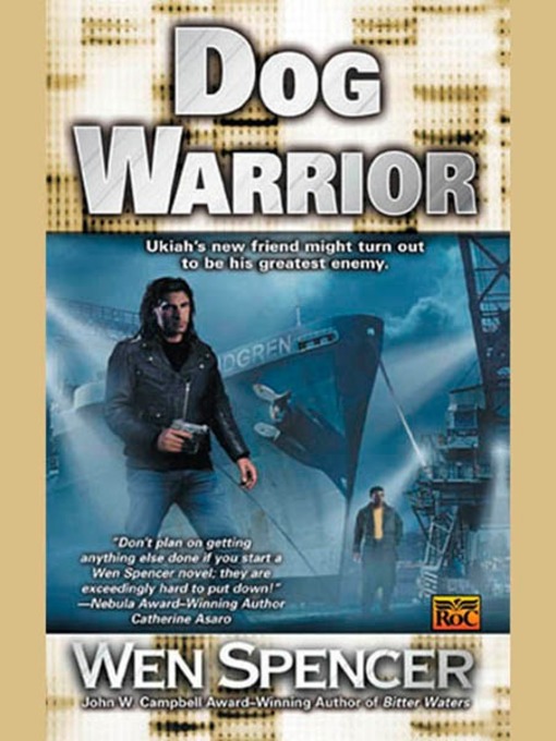 Title details for Dog Warrior by Wen Spencer - Available